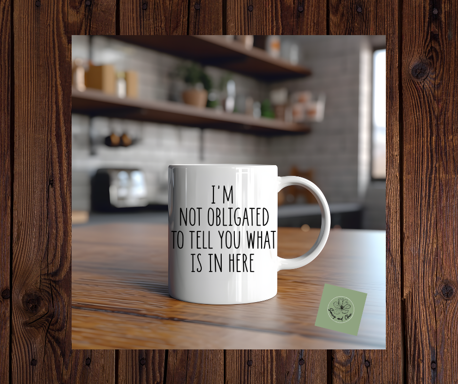 I'm Not Obligated to Tell You What's in Here" Funny Ceramic Mug – Sassy Coffee Cup for Home & Office